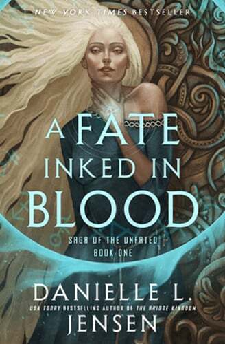 A Fate Inked in Blood: Book One of the Saga of the Unfated by Danielle L Jensen