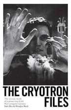 The Cryotron Files: How the Inventor of the Microchip Put Himself In the  - GOOD