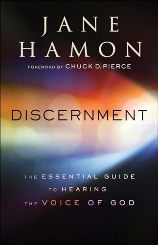 Discernment: The Essential Guide to Hearing the Voice of God - Hamon