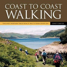 Coast to Coast Walking: England's Northern Treck from St. Bees to Robin Hood's B