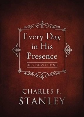 Every Day in His Presence: A Daily Devotional for Finding Peace and Purpose (365