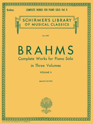 Brahms: Complete Works for Piano Solo, Volume 2 | Classical Piano Sheet Musi...