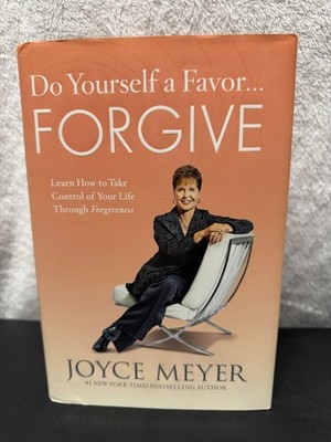 Do Yourself a Favor  Forgive by Joyce Meyer (Hardcover, 2012) Christian Living