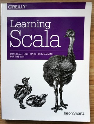 Learning Scala Practical Functional Programming for the JVM Jason Swartz Book