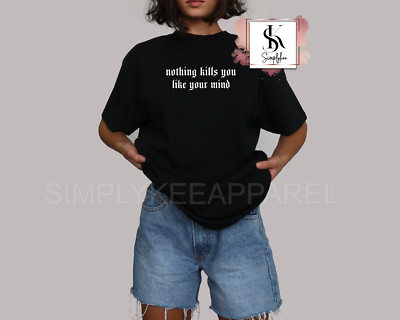 Nothing Kills You Like Your Mind Shirt, Emo Goth Shirt, Depression Shirt, Sad 