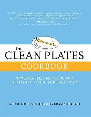 Clean Plates Cookbook Sustainable Delicious Healthier Eating for … 9780762446476