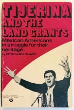 Tijerina And the Land Grants Mexican Americans In Struggle - Patricia Blawis 1st