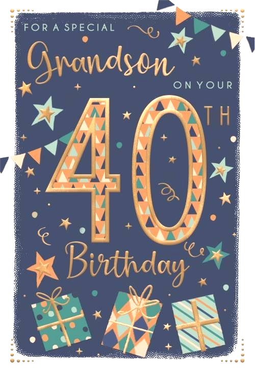 Birthday Card GRANDSON 40th 40. *9 Inch Card. Gold foiling. Paper pages inside*