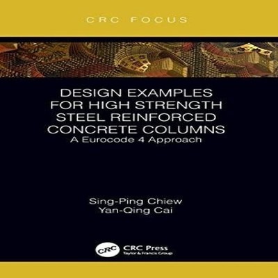 Design Examples for High Strength Steel Reinforced Concrete Colum
