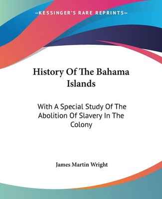 James Martin Wright | History Of The Bahama Islands | Taschenbuch | Englisch