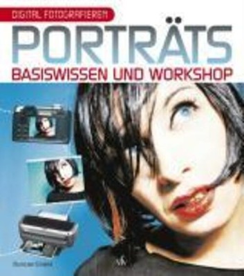 Digital Fotografieren: Porträt | Basiswissen und Workshop | Duncan Evans | Buch