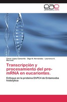 CéSar LóPez Camarillo (U. A.) | TranscripcióN Y Procesamiento Del Pre-Mrna En...