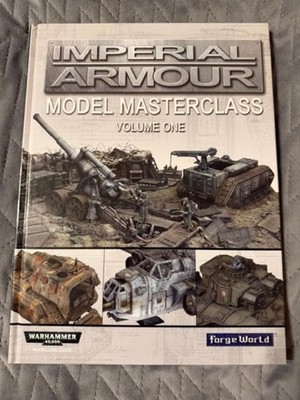 Imperial Armour Model Masterclass Volume One Black Library Warhammer FORGE WORLD