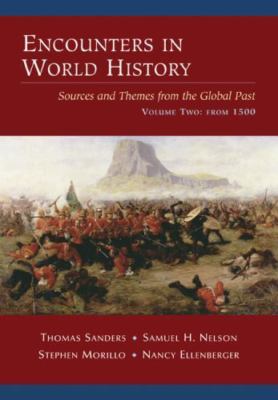 Encounters in World History: Sources and Themes from the Global Past, Volume Tw
