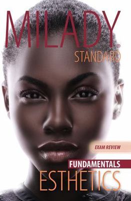 Exam Review for Milady Standard Esthetics: Fundamentals by Milady (2012,...
