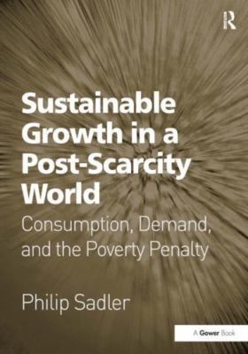 Sustainable Growth in a Post-Scarcity World : Consumption, Demand, and the Po...