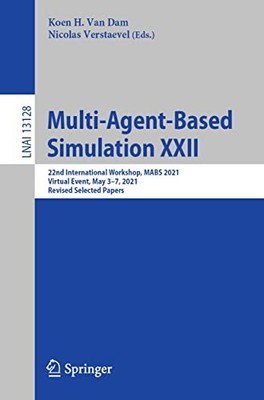 Lecture Notes in Computer Science Ser.: Multi-Agent-Based Simulation XXII : ...