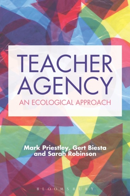 Teacher Agency An Ecological Approach by Dr Mark  Priestley (Paperback Book)