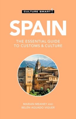 Spain - Culture Smart!: The Essential Guide to  by Belen Aguado Viguer PAPERBACK