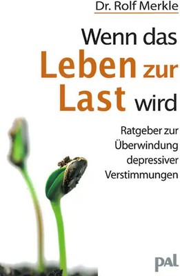 Wenn das Leben zur Last wird: Ein praktischer Ratgeber zur Überwindung seelische