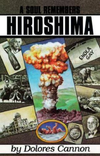 Soul Remembers Hiroshima by Dolores Cannon (2020, Trade Paperback)