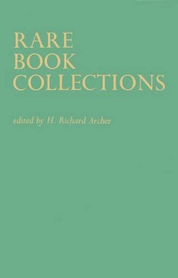 Rare Book Collections: Some Theoretical and Practical Suggestions for Use by Lib