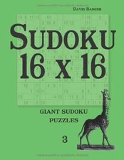 SUDOKU 16 X 16: GIANT SUDOKU PUZZLES By David Badger **BRAND NEW**