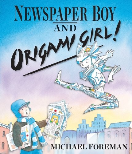 Newspaper Boy and Origami Girl,Michael Foreman