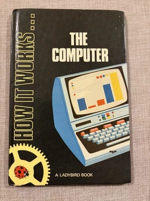 How it Works...The Computer. Ladybird Books Series 654. 1979. Good condition. - Image 1 of 4