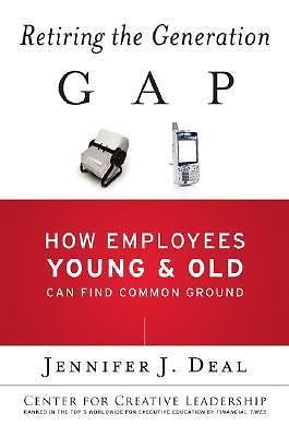 Retiring the Generation Gap: How Em- 0787985252, hardcover, Jennifer J Deal, new