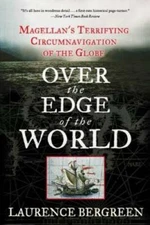 Over the Edge of the World: Magellan's Terrifying Circumnavigation of th - GOOD
