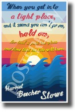 When You Get Into a Tight Place -Harriet Beecher Stowe - NEW Motivational POSTER