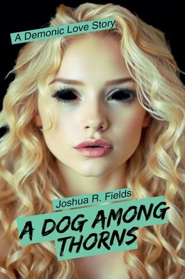 A Dog Among Thorns The Final Revised Edition Joshua Fields Taschenbuch Englisch