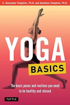 Yoga Basics: The Basic Poses and... by Annellen M. Simpkins Paperback / softback