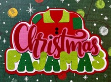 paper piecing scrapbooking titles, CHRISTMAS PAJAMAS