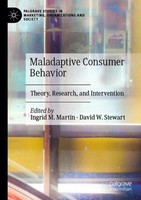 Maladaptive Consumer Behavior Ingrid M. Martin