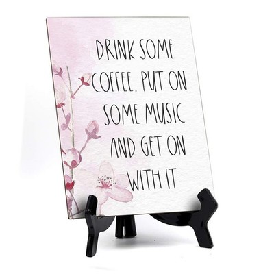 Drink Some Coffee Put On Some Music Table Sign w/Easel, Floral Vine (6 x 8'')