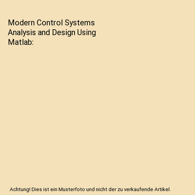 Modern Control Systems Analysis and Design Using Matlab, Bishop, Robert H.