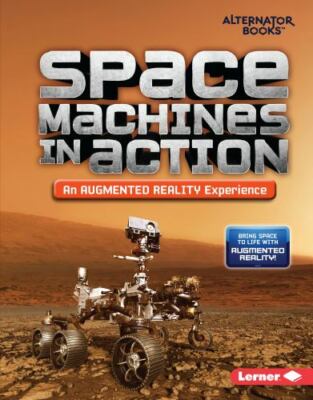 Space Machines in Action (An Augmented Reality Experience) (Space in Action:...