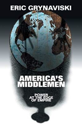 Americas Middlemen: Power at the Edge of Empire (Paperback) (New)