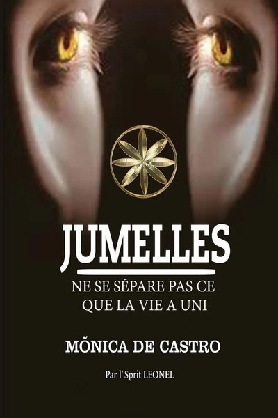 Jumelles | NE SE SÉPare PAS CE QUE LA VIE A UNI | MôNica De Castro (U. A.)-image