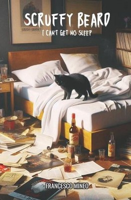 Scruffy Beard: I can't get no sleep by Francesco Mineo Paperback Book