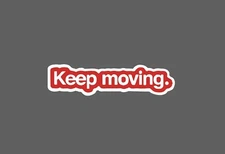 Keep Moving Sticker Motivation Waterproof