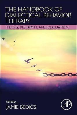 The Handbook of Dialectical Behavior Therapy Theory, Research, and Evaluation
