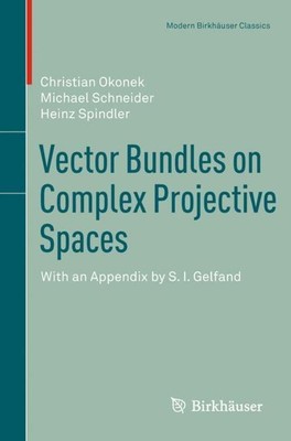 Vector Bundles on Complex Projective Spaces | With an Appendix by S. I. Gelfand