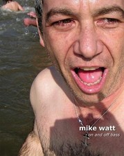 MIKE WATT: ON AND OFF BASS