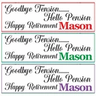 2x Pesonalised Humorous Retirement Banner - Good buy Tension Hello Pension Happy