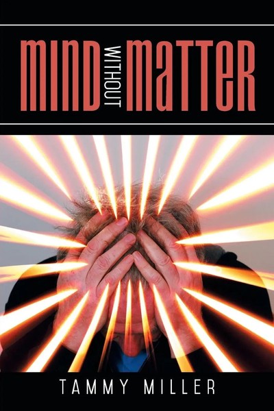 Tammy Miller | Mind Without Matter | Taschenbuch | Englisch (2015) | Xlibris-image