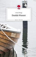 Dunkle Wasser. Life Is A Story - Story.One Ronja RüEgg
