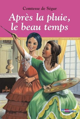 Après la pluie, le beau temps By Comtesse de Ségur